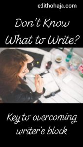 DON'T KNOW WHAT TO WRITE? Key to overcoming writer’s block