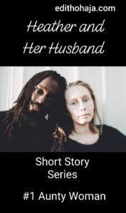 Edith Ohaja Heather and Her Husband Short Story 1